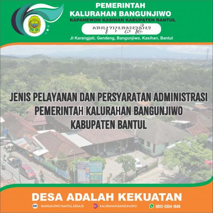 JENIS PELAYANAN DAN PERSYARATAN ADMINISTRASI PEMERINTAH KALURAHAN BANGUNJIWO