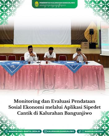 Monitoring dan Evaluasi Pendataan Sosial Ekonomi melalui Aplikasi Sipedet Cantik di Bangunjiwo
