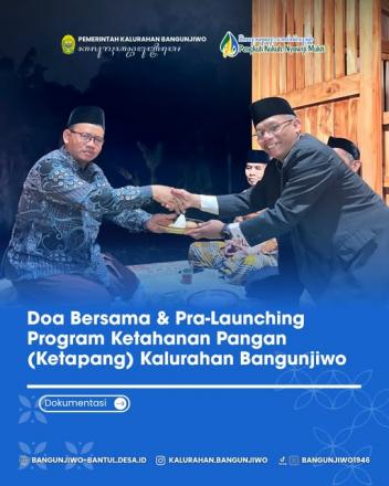 PRA-LAUNCHING PROGRAM KETAHANAN PANGAN (KETAPANG) KALURAHAN BANGUNJIWO