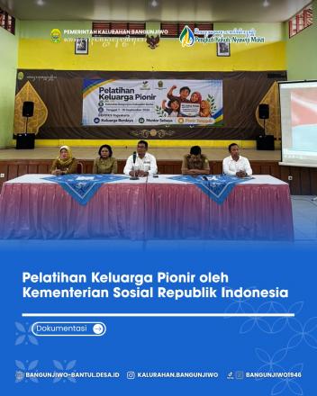 Pelatihan Keluarga Pionir oleh BBPPKS Kementerian Sosial Republik Indonesia Yogyakarta